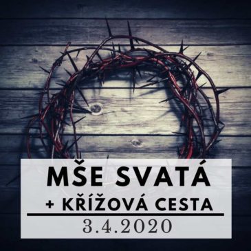 3. 4. 2020 – Mše sv. s křížovou cestou – video